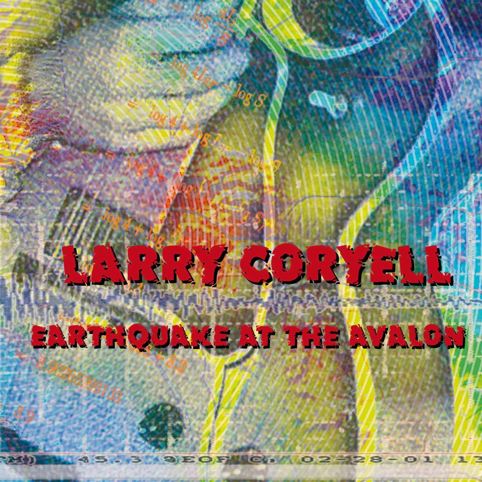 Larry Coryell - Earthquake At The Avalon